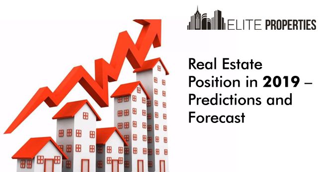 Real Estate Position in 2019 – Predictions and Forecast
