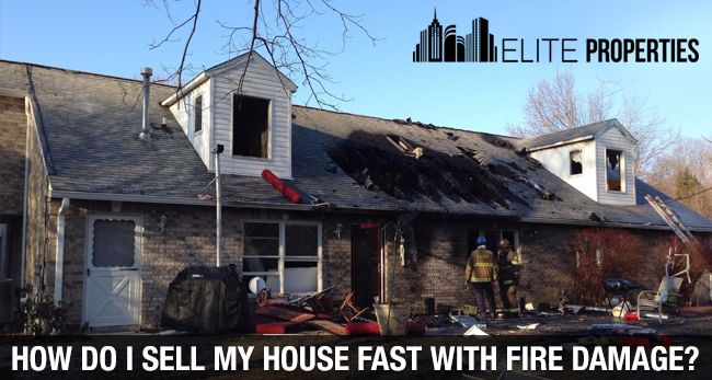 How Do I Sell My House Fast With Fire Damage