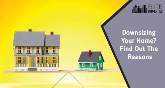 Downsizing Your Home Find Out The Reasons