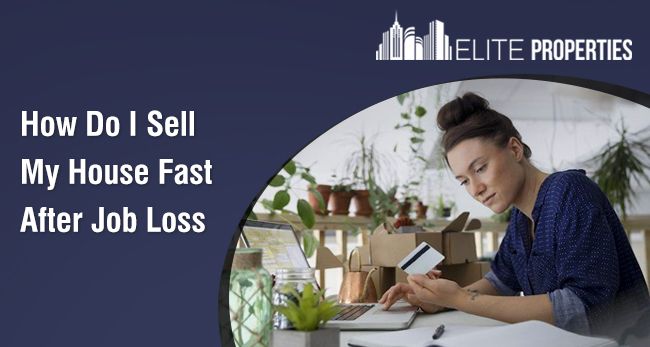 How Do I Sell My House Fast After Job Loss