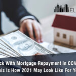 Stuck With Mortgage Repayment In COVID, This Is How 2021 May Look Like For You